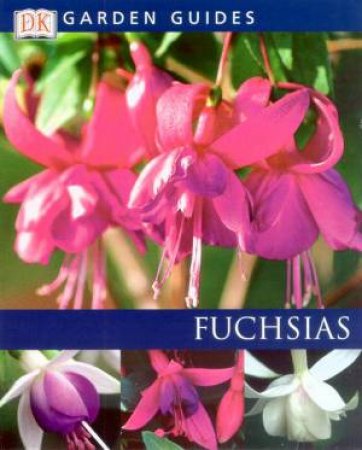 DK Garden Guides: Fuchsias by Various