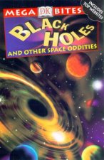 DK Mega Bites Black Holes And Other Space Oddities