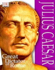 DK Discoveries Julius Caesar Great Dictator Of Rome