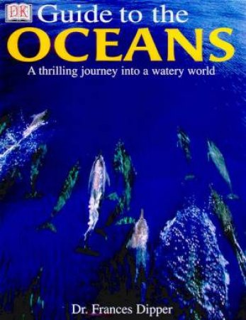 DK Guide To The Oceans by Dr Frances Dipper