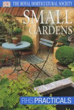 The Royal Horticultural Society RHS Practicals Small Gardens