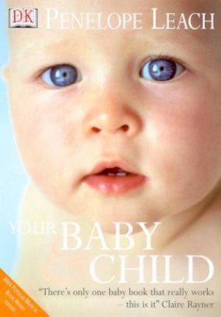Your Baby & Child by Penelope Leach