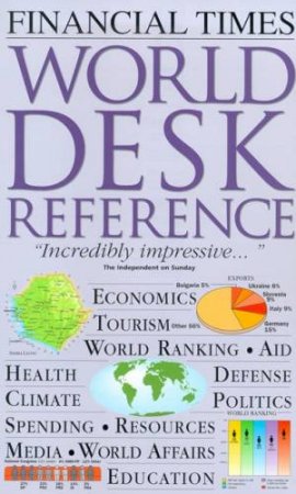 Financial Times World Desk Reference by Various