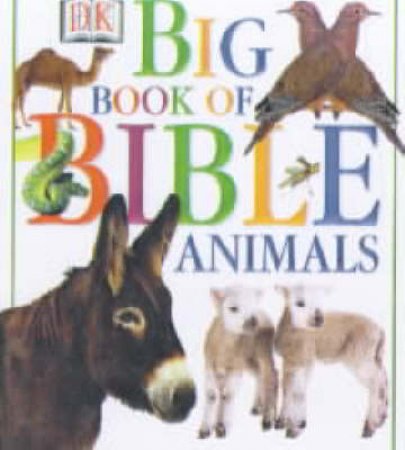 The Big Book Of Bible Animals by Various