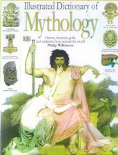 The Illustrated Dictionary Of Mythology