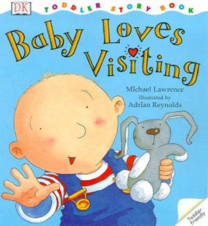 DK Toddler Story Book: Baby Loves Visiting by Various