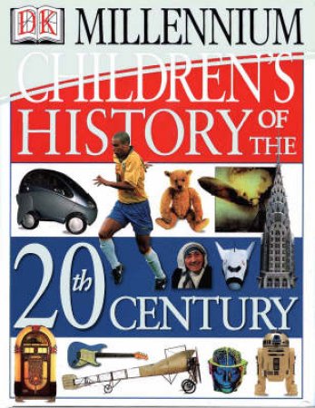 The Children's History Of 20th Century by Various