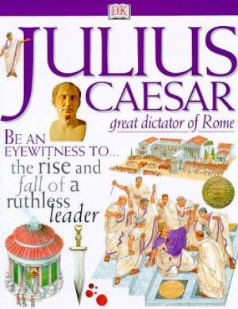 DK Discoveries: Julius Caesar: Great Dictator Of Rome by Richard Platt