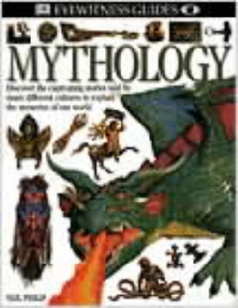 Eyewitness Guides: Mythology by Neil Philip