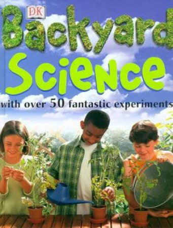 Backyard Science 1 by Chris Maynard