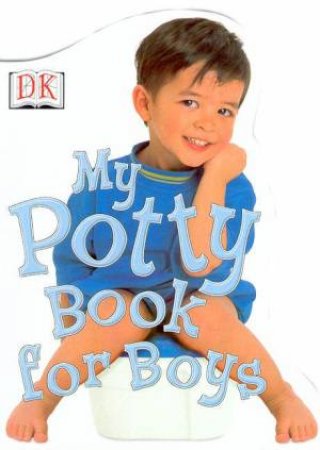 My Potty Book For Boys by Kindersley Dorling