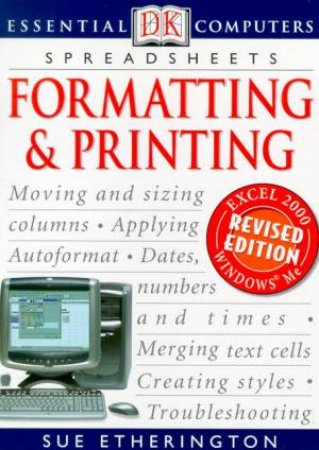 Essential Computers: Spreadsheets: Formatting & Printing by Sue Etherington