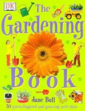 The Gardening Book For Kids