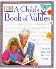 Childs Book Of Values Christian Values For The Very Young