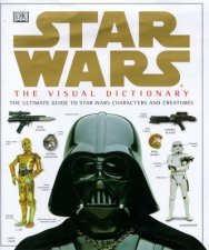 Star Wars The Visual Dictionary