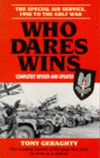 Who Dares Wins The Special Air Service 1950 to the Gulf War