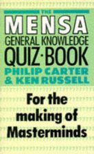 The Mensa General Knowledge Quiz Book For the Making of Masterminds