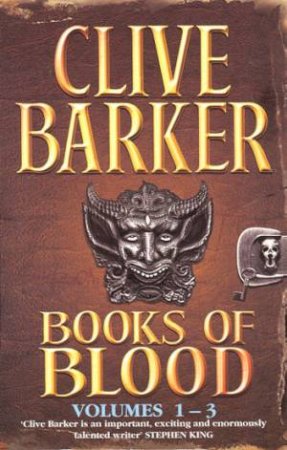 Books Of Blood First Omnibus: Volumes 1 - 3 by Clive Barker