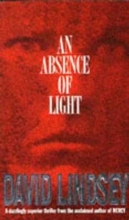 An Absence Of Light by David Lindsey