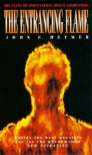 The Entrancing Flame The Facts of Spontaneous Human Combustion