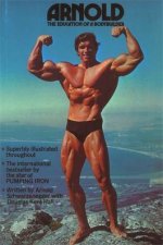 Arnold The Education Of A Bodybuilder