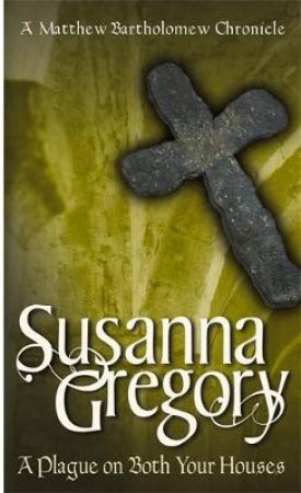 A Plague on Both Your Houses by Susanna Gregory