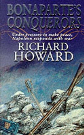 Bonaparte's Conquerors by Richard Howard