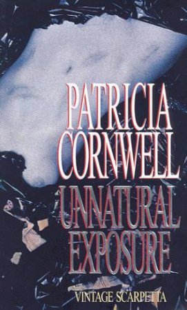 Unnatural Exposure by Patricia Cornwell