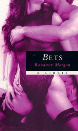 Bets by Roxanne Morgan