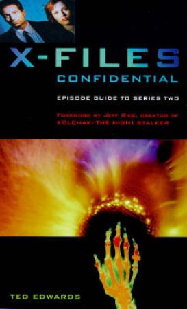 X-Files Confidential: Episode Guide to Series 2 by Ted Edwards