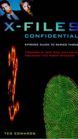 X-Files Confidential: Episode Guide to Series 3 by Ted Edwards