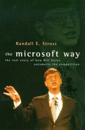 The Microsoft Way by E Randall Stross