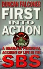 First Into Action A Dramatic Personal Account Of Life In The SBS