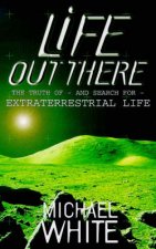 Life Out There The Truth of  Search for Extraterrestrial Life