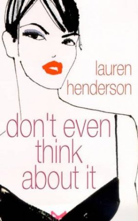 Don't Even Think About It by Lauren Henderson