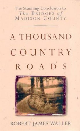 A Thousand Country Roads by Robert James Waller