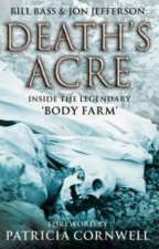 Deaths Acre Inside The Legendary Body Farm