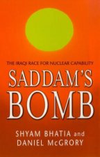 Saddams Bomb The Iraqi Race For Nuclear Capability
