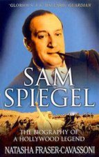 Sam Spiegel The Biography Of A Hollywood Legend