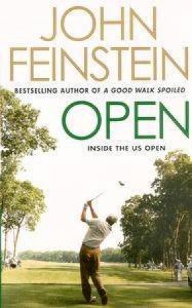 Open: Inside The Us Open Golf Tournament by John Feinstein