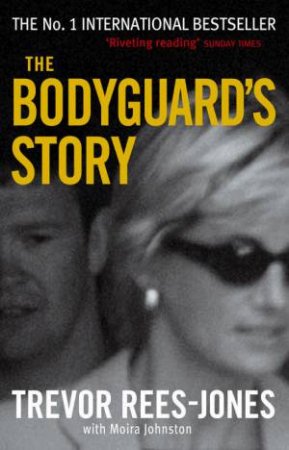 The Bodyguard's Story by Trevor Rees-Jones