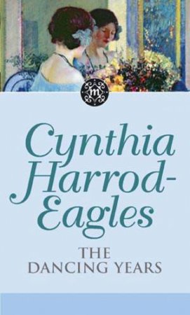 The Dancing Years by Cynthia Harrod-Eagles