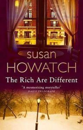 The Rich Are Different by Susan Howatch