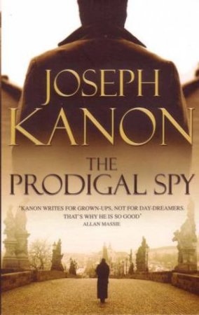The Prodigal Spy by Joseph Kanon