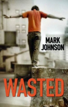 Wasted by Mark Johnson