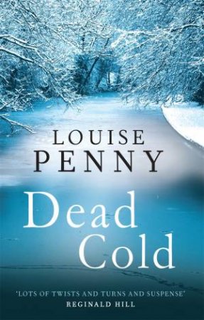 Dead Cold by Louise Penny