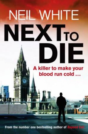 Next to Die by Neil White
