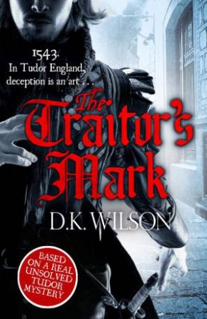 The Traitor's Mark by D. K. Wilson