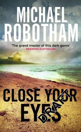 Close Your Eyes by Michael Robotham