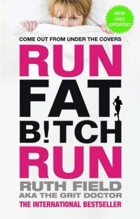 Run Fat Bitch Run by Ruth Field